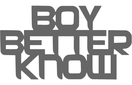 Boy Better Know
